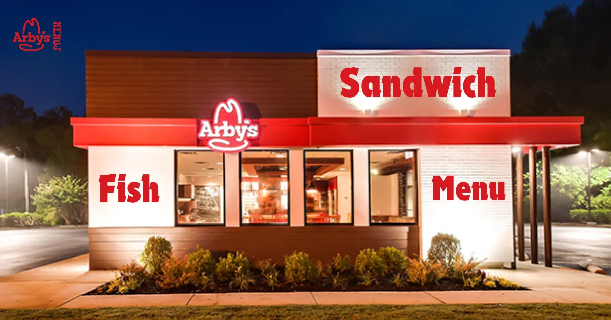Arby’s Fish Sandwich Menu Price and Nutrition Facts