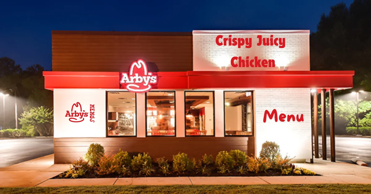 Arby’s Crispy Juicy Chicken Menu