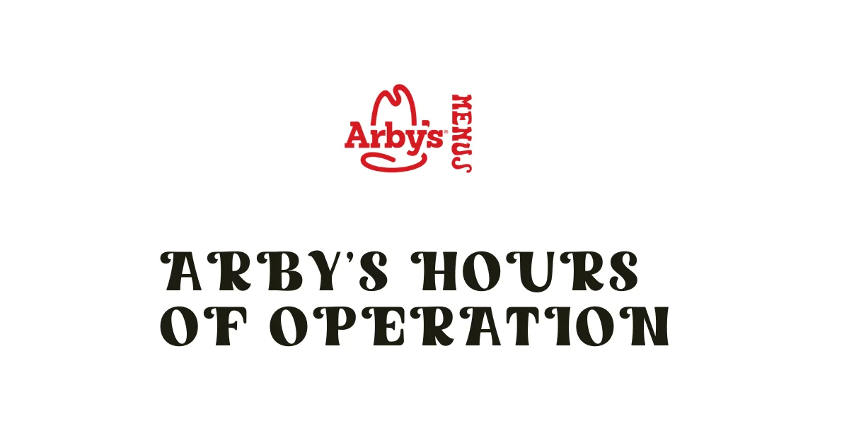 Arby’s Hours of Operation